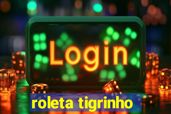 roleta tigrinho